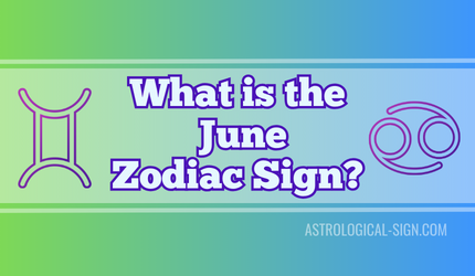 What is the June Zodiac Sign? 10